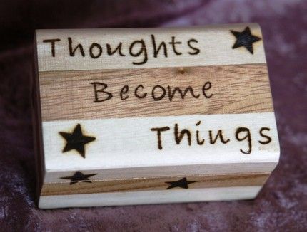 thoughts become things